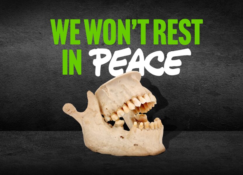 We Won’t Rest in Peace